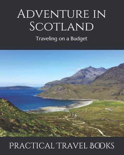 Adventure in Scotland Traveling on a Budget