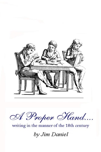 A Proper Hand Writing in the Manner of the 18th Century