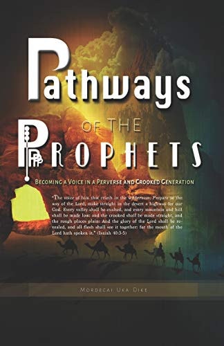 Pathways of the Prophets Becoming a Voice in Perverse and Crooked Generation