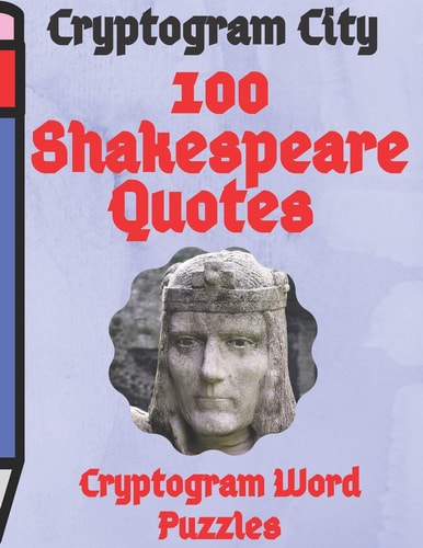 Cryptogram City 100 Shakespeare Quotes Cryptogram Word Puzzles Large Print (Cpll.0327)