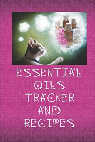 Essential Oils Tracker and Recipes Ultimate Workbook to Track Your Favorite Blends with 96 Diffuser Recipes Gift Book