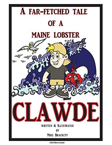 Clawde The Far-Fetched Tale of a Maine Lobster