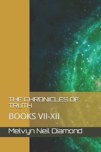 The Chronicles of Truth Books Vii-Xii