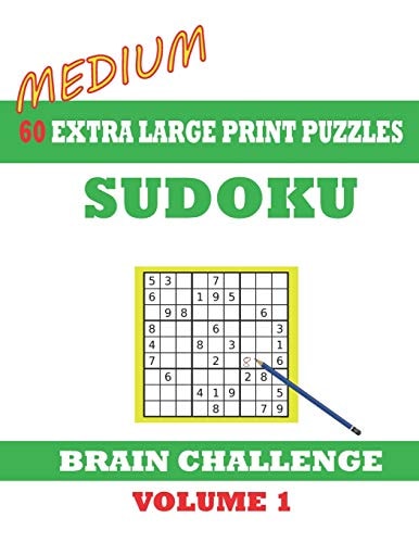 Sudoku 60 Medium Extra Large Print Puzzles Ideal for Intermediates - Games with Solutions. Easy-To-see Font, One Full Page Per Game. Large Size Paperback