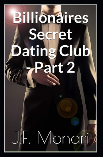 Billionaires Secret Dating Club - Part 2