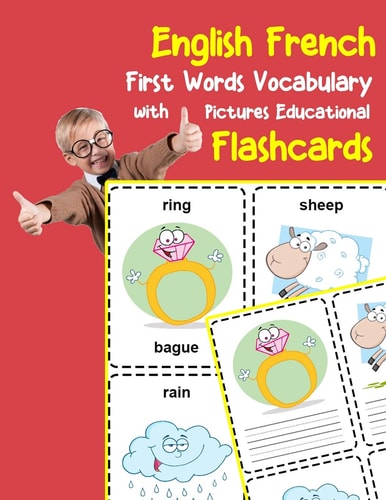 English French First Words Vocabulary with Pictures Educational Flashcards Fun Flash Cards for Infants Babies Baby Child Preschool Kindergarten Toddlers and Kids