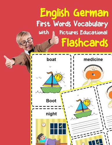 English German First Words Vocabulary with Pictures Educational Flashcards Fun Flash Cards for Infants Babies Baby Child Preschool Kindergarten Toddlers and Kids