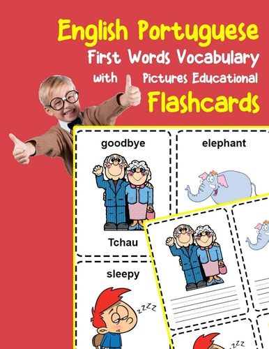 English Portuguese First Words Vocabulary with Pictures Educational Flashcards Fun Flash Cards for Infants Babies Baby Child Preschool Kindergarten Toddlers and Kids