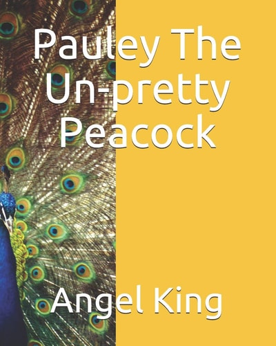 Pauley The Un-Pretty Peacock