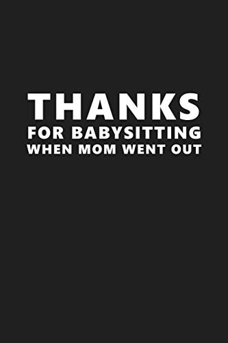 Thanks For Babysitting When Mom Went Out Funny Father Gift