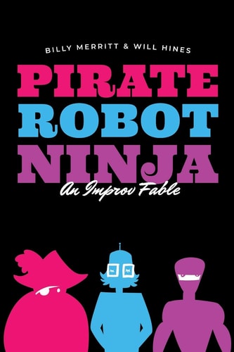 Pirate Robot Ninja An Improv Fable