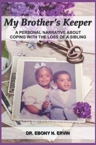 My Brother's Keeper A Personal Narrative About Coping with the Loss Of A Sibling