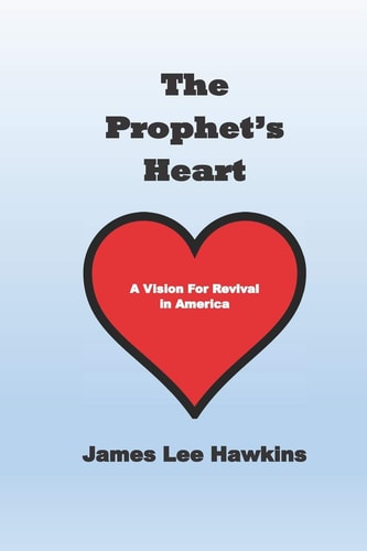 The Prophet's Heart A Vision for Revival