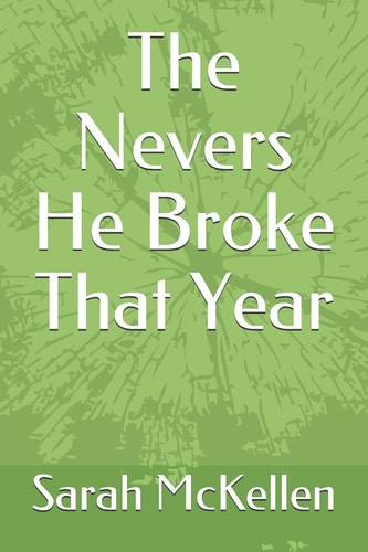 The Nevers He Broke That Year