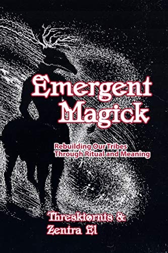 Emergent Magick Rebuilding Our Tribes Through Ritual and Meaning