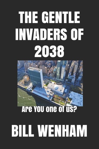 The Gentle Invaders Of 2038 Are YOU One of Us?
