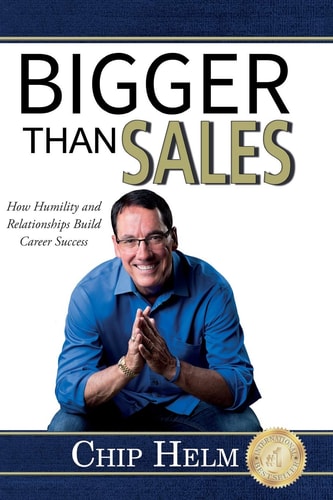 Bigger Than Sales How Humility and Relationships Build Career Success
