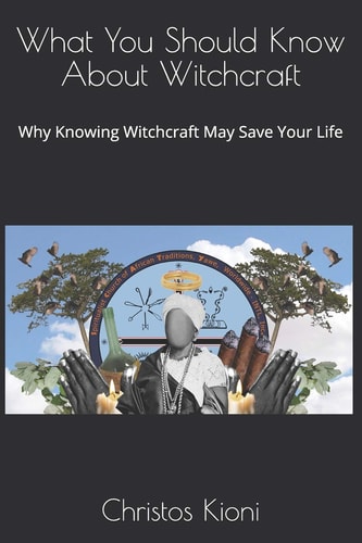 What You Should Know About Witchcraft Why Knowing Witchcraft May Save Your Life