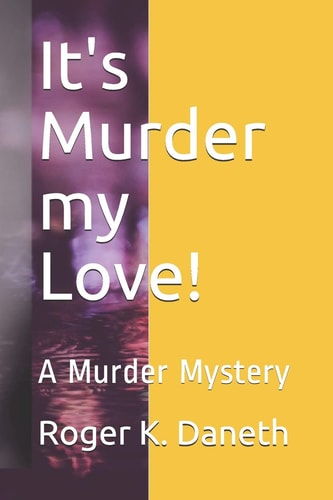 It's Murder My Love! A Murder Mystery