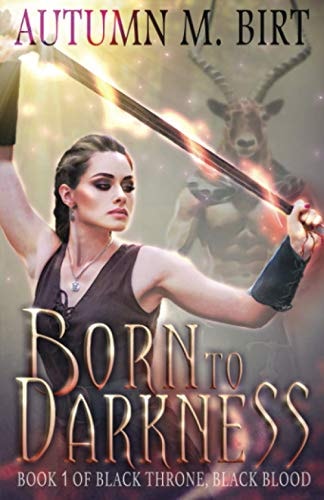 Born to Darkness A Dark Sword & Sorcery Fantasy