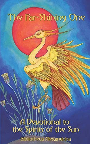The Far-Shining One A Devotional to the Spirits of the Sun