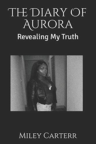 The Diary Of Aurora Revealing My Truth