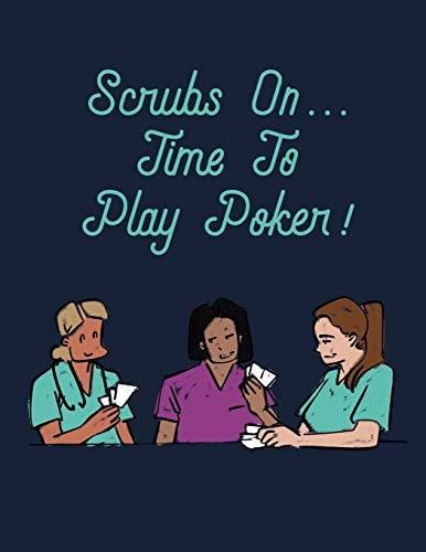Scrubs On... Time To Play Poker! Nurses Playing Cards Adult Coloring Book