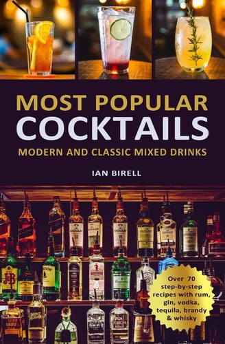 Most Popular Cocktails Modern and Classic Mixed Drinks. Recipe Book