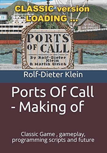 Ports of Call - Making Of Classic Game , Gameplay, Programming Scripts and Future