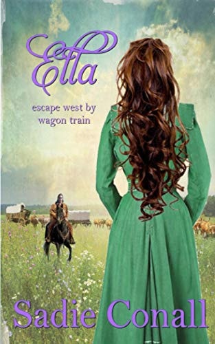 Ella Escape West by Wagon Train