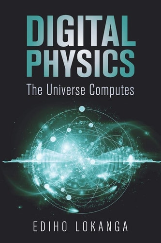 Digital Physics The Universe Computes