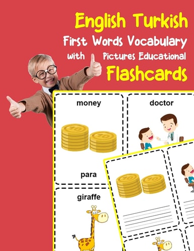 English Turkish First Words Vocabulary with Pictures Educational Flashcards Fun Flash Cards for Infants Babies Baby Child Preschool Kindergarten Toddlers and Kids