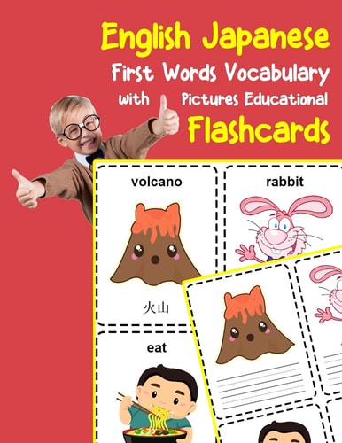 English Japanese First Words Vocabulary with Pictures Educational Flashcards Fun Flash Cards for Infants Babies Baby Child Preschool Kindergarten Toddlers and Kids