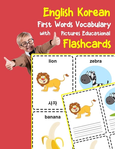 English Korean First Words Vocabulary with Pictures Educational Flashcards Fun Flash Cards for Infants Babies Baby Child Preschool Kindergarten Toddlers and Kids