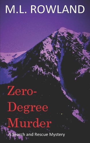Zero-Degree Murder A Search and Rescue Mystery