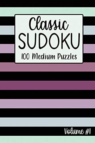 Classic Sudoku 100 Medium Puzzles Volume #1 Including Instructions, Puzzles and Answers