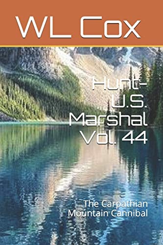 Hunt-U. S. Marshal Vol. 44 The Carpathian Mountain Cannibal