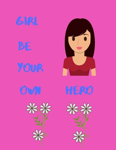 Girl Be Your Own Hero