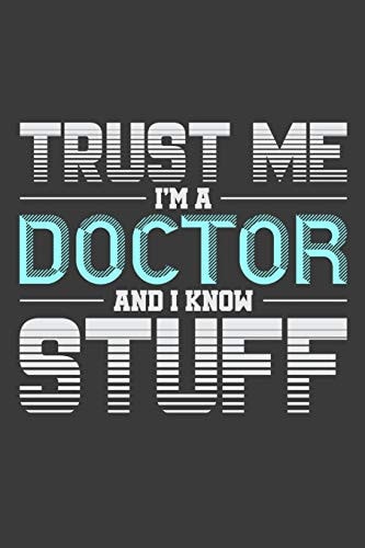 Trust Me I'm A Doctor And I Know Stuff
