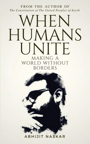 When Humans Unite Making a World Without Borders