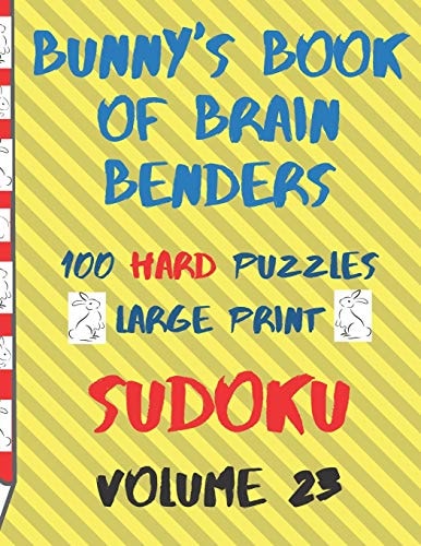 Bunnys Book of Brain Benders Volume 23 100 Hard Sudoku Puzzles Large Print (Cpll.0330)