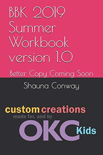 BBK 2019 Summer Workbook Version 1. 0 Better Copy Coming Soon