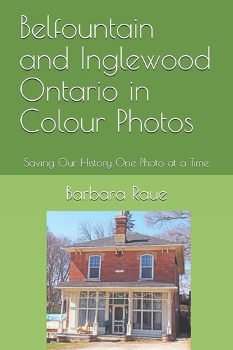 Belfountain and Inglewood Ontario in Colour Photos Saving Our History One Photo at a Time