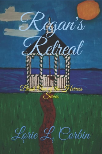Regan's Retreat Book One of the Heiress Series