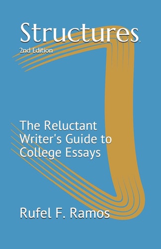 Structures The Reluctant Writer's Guide to College Essays
