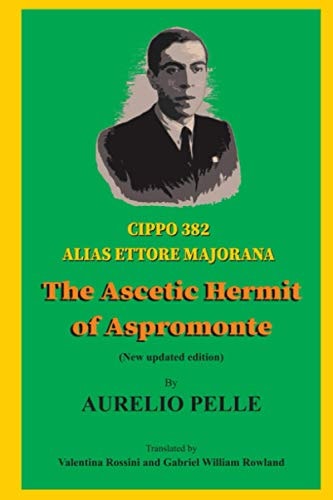 Cippo 382 Alias Ettore Majorana The Ascetic Hermit of Aspromonte