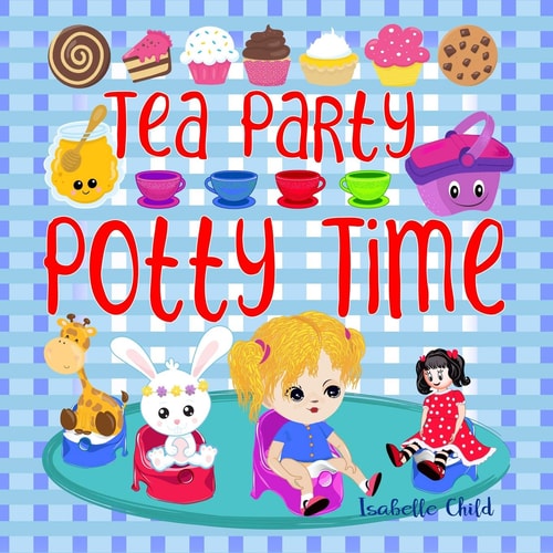 Tea Party Potty Time Potty Training Books for Toddlers Girls with a Princess Potty Training Chart
