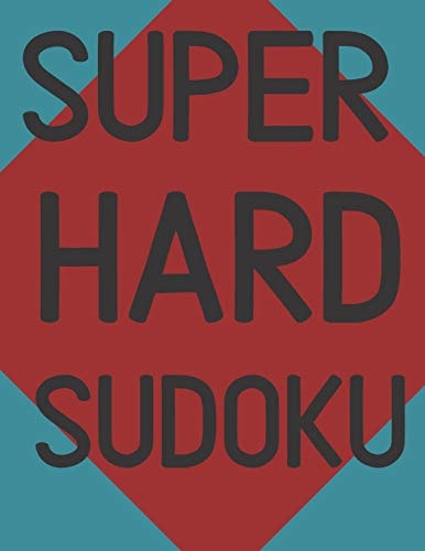 Super Hard Sudoku 100 Hard Sudoku Puzzles, Large Print