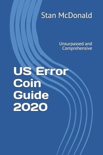 US Error Coin Guide 2020 Unsurpassed and Comprehensive - New Photographs