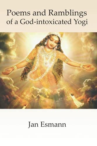 Poems and Ramblings of a God-intoxicated Yogi